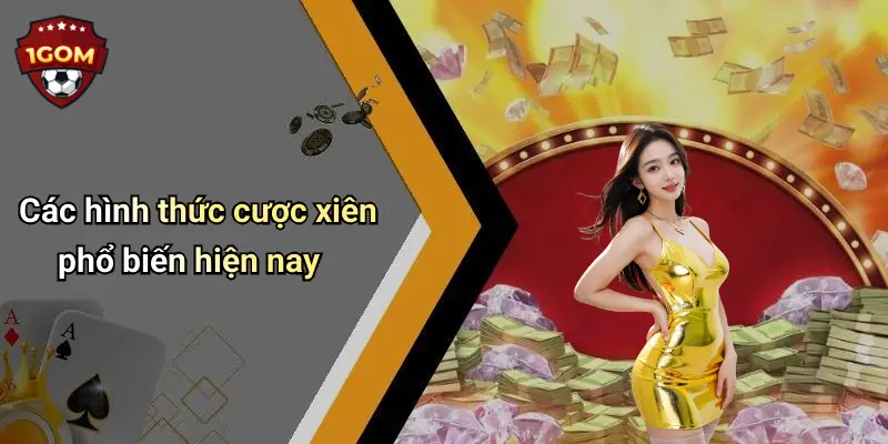 Các hình thức cược xiên phổ biến hiện nay