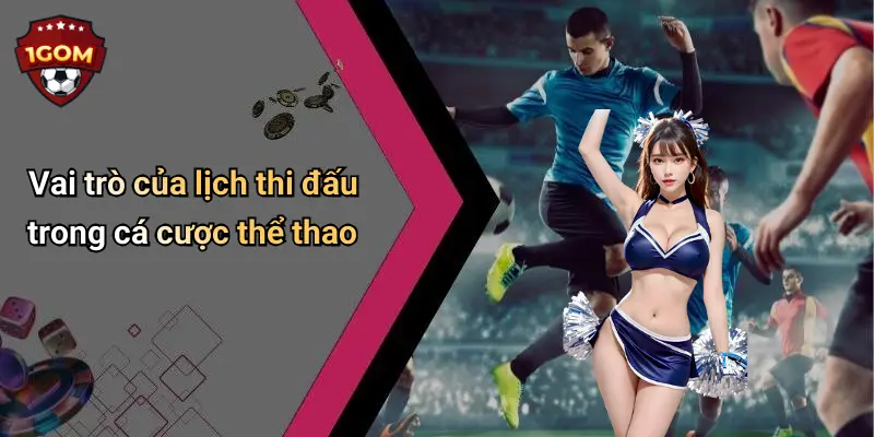 Vai trò của lịch thi đấu trong cá cược thể thao