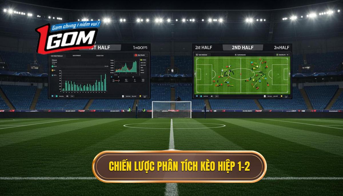 Ii. Chiến Lược Chuyên Sâu Trong Cách Phân Tích Kèo Hiệp 1 – Hiệp 2