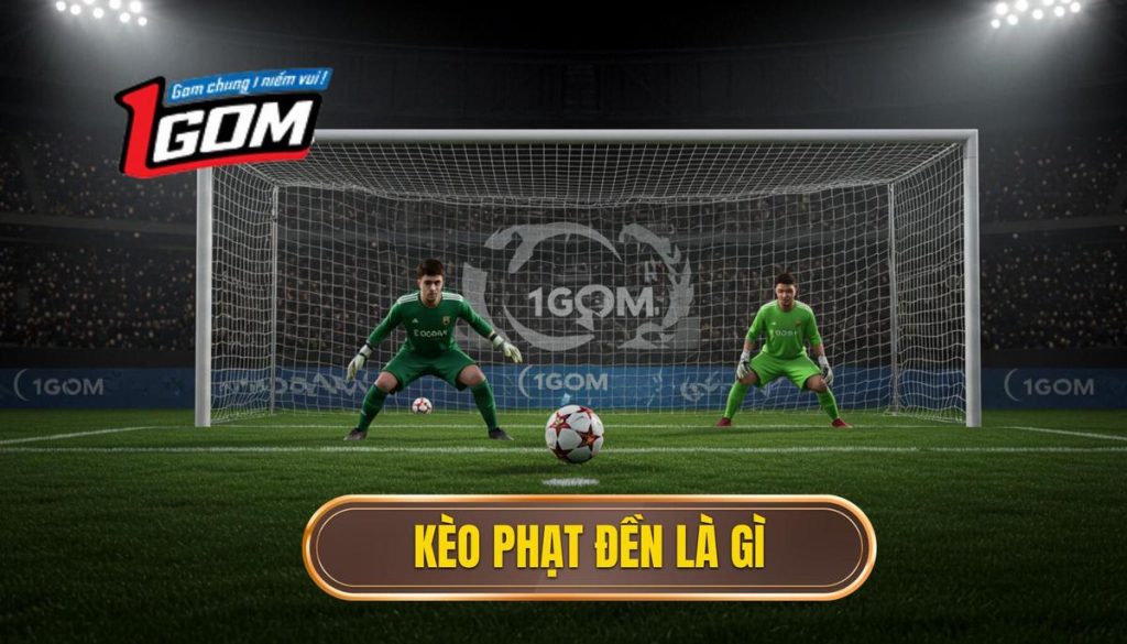 Kèo Phạt đền Là Gì