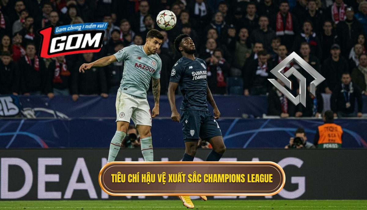 Phân Định Tiêu Chí Thế Nào Là Một Hậu Vệ Xuất Sắc Nhất Tại Champions League