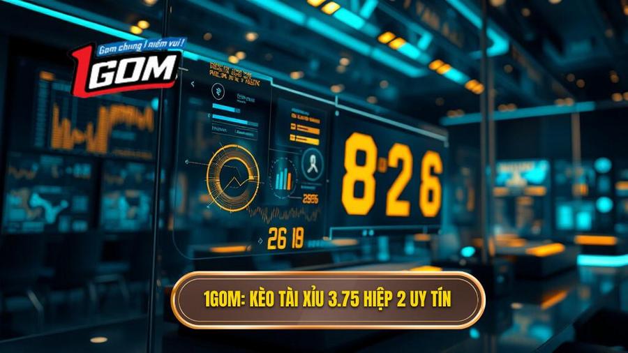 Kèo tài xỉu 3.75 hiệp 2 là gì? Kinh nghiệm đánh kèo 3 3/4 từ 1GOM