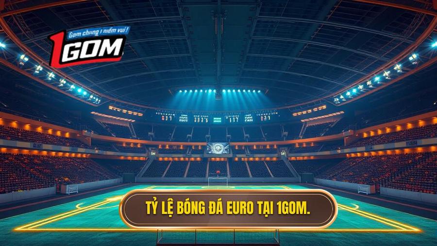 Tỷ Lệ Bóng đá Euro Tại 1gom.
