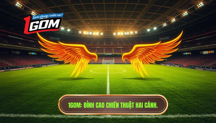 1gom Đỉnh Cao Chiến Thuật Hai Cánh.