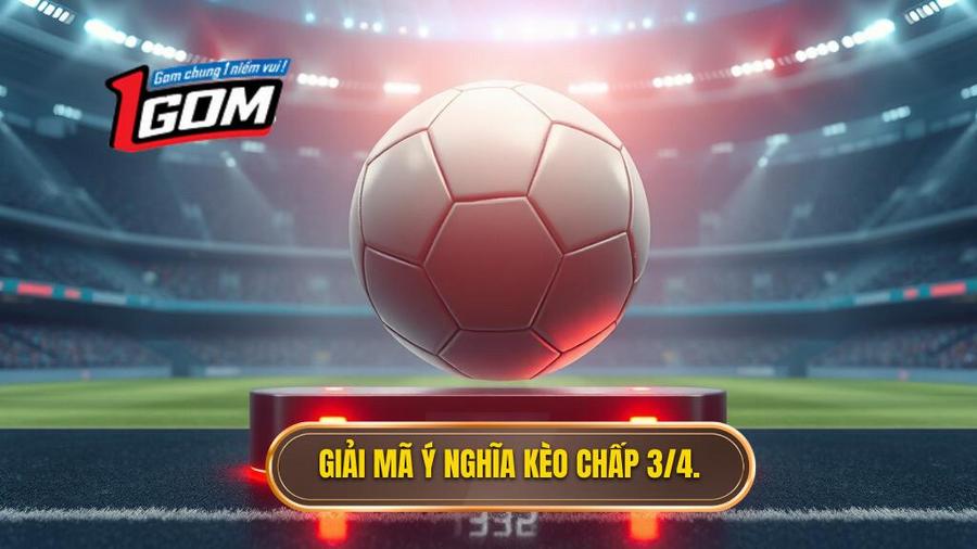 Tại sao nhà cái lại đưa ra kèo chấp 3/4 (0.75)?
