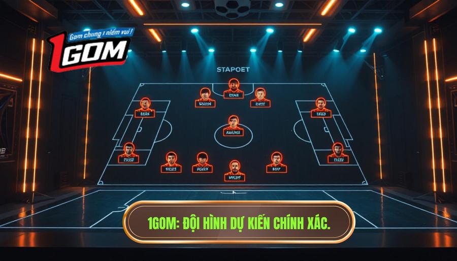 1gom Đội Hình Dự Kiến Chính Xác.